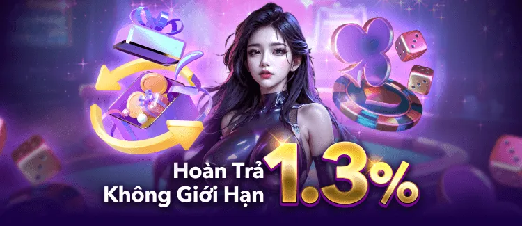 Hoàn trả 1.3% không giới hạn